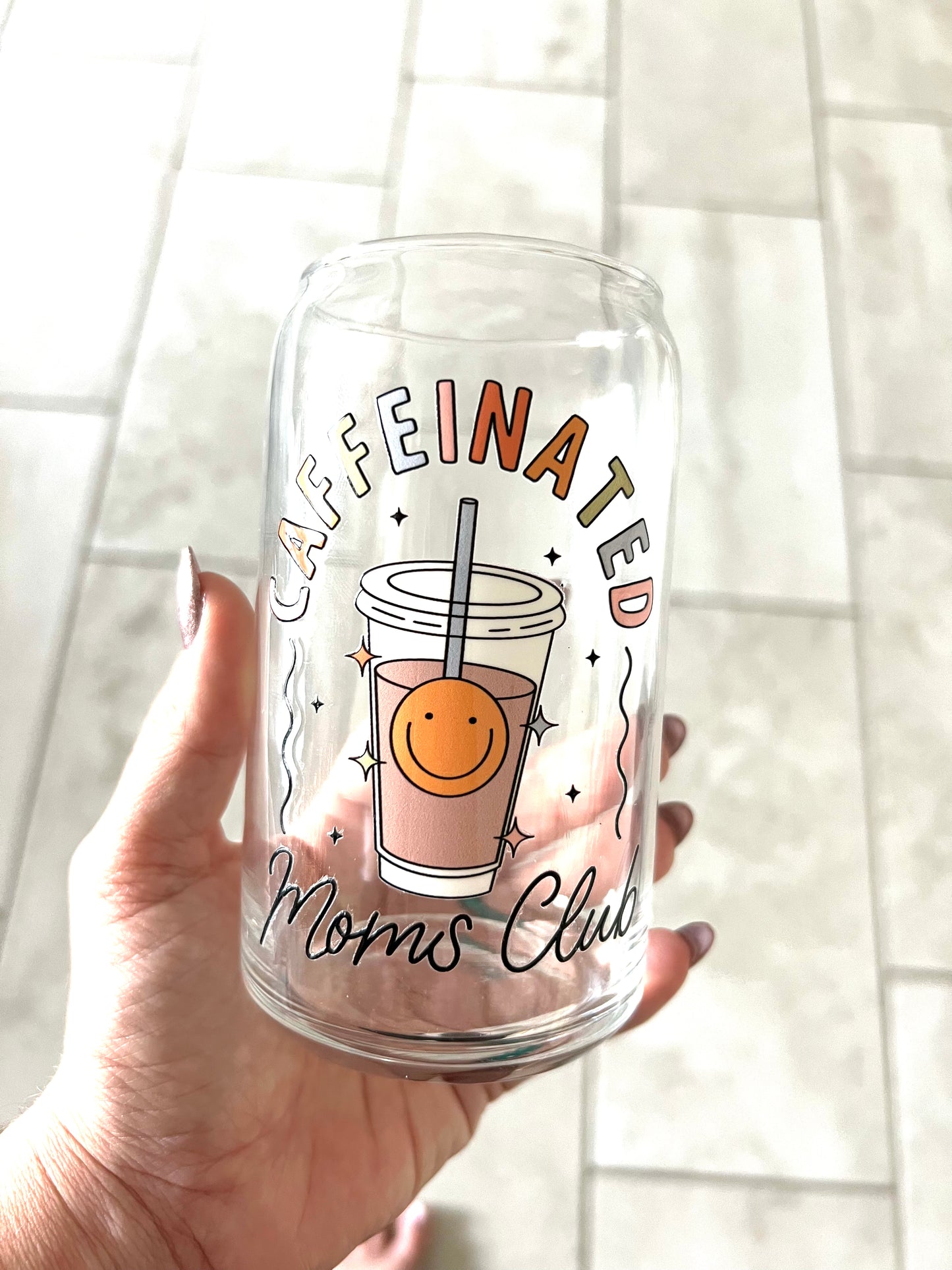 16oz Caffeinated Moms Club  Glass Cup