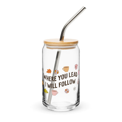 Where You Lead, I Will Follow Can-shaped glass